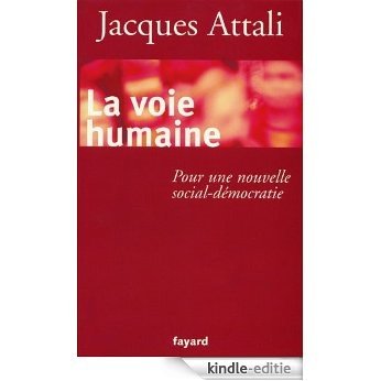 La Voie humaine : Pour une nouvelle social-démocratie (Documents) (French Edition) [Kindle-editie]
