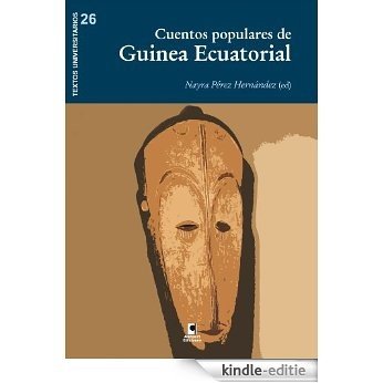 Cuentos populares de Guinea Ecuatorial (Colección Textos Universitarios nº 26) (Spanish Edition) [Kindle-editie]