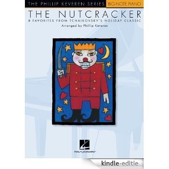 The Nutcracker Songbook: Big-Note Piano The Phillip Keveren Series [Kindle-editie]