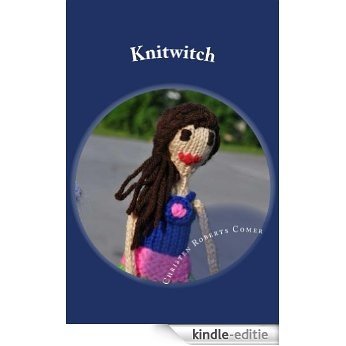 Knitwitch (A Stitch is Cast Novel) (English Edition) [Kindle-editie]