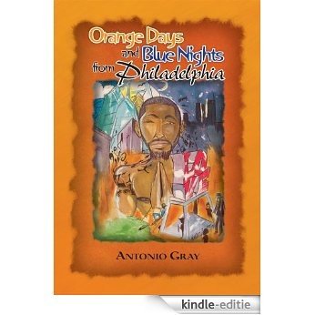 Orange Days and Blue Nights From Philadelphia (English Edition) [Kindle-editie]