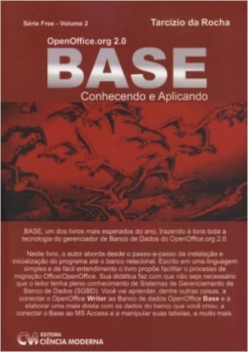 Openoffice.Org 2.0 Base. Conhecendo E Aplicando - Volume 2. Serie Free