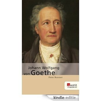 Johann Wolfgang von Goethe (E-Book Monographie) (German Edition) [Kindle-editie]
