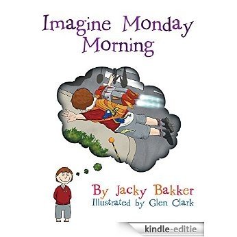 Imagine Monday Morning (English Edition) [Kindle-editie]