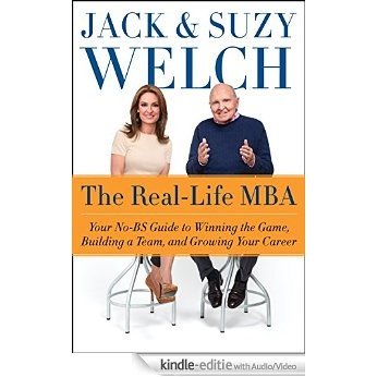 The Real-Life MBA: Your No-BS Guide to Winning the Game, Building a Team, and Growing Your Career [Kindle uitgave met audio/video]