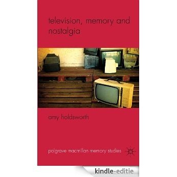 Television, Memory and Nostalgia (Palgrave Macmillan Memory Studies) [Kindle-editie]