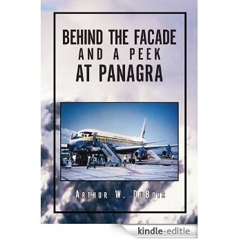 Behind the Facade and A Peek at Panagra (English Edition) [Kindle-editie]