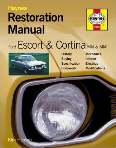 Ford Escort and Cortina Mk I and Mk II: Restoration Manual