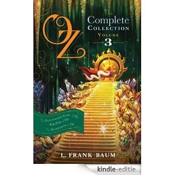 Oz, the Complete Collection, Volume 3: The Patchwork Girl of Oz; Tik-Tok of Oz; The Scarecrow of Oz (English Edition) [Kindle-editie]