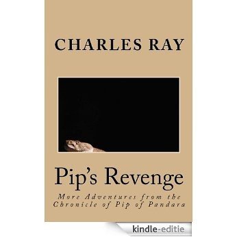 Pip's Revenge (The Chronicle of Pip of Pandara Book 2) (English Edition) [Kindle-editie]