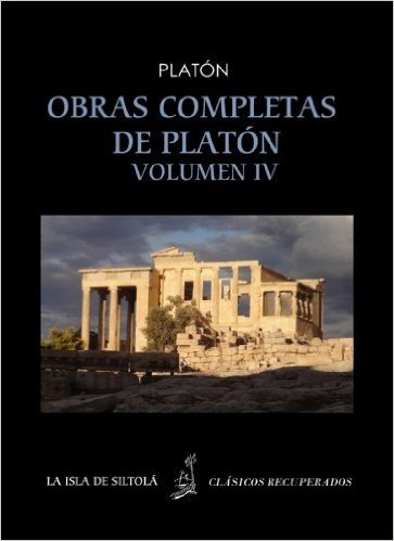 Obras completas de Platón vol. IV  (Siltolá, Clásicos Recuperados). Sofista. Parménides. Menón. Cratilo (Spanish Edition)
