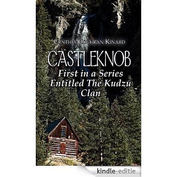 Castleknob; First in a Series Entitled The Kudzu Clan (English Edition) [Kindle-editie]