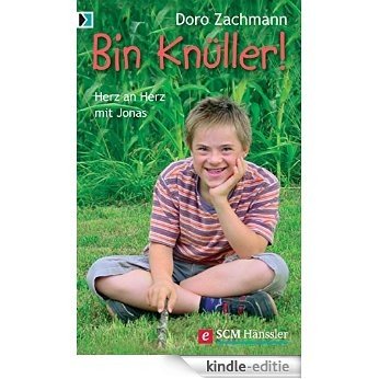 Bin Knüller!: Herz an Herz mit Jonas (German Edition) [Kindle-editie]