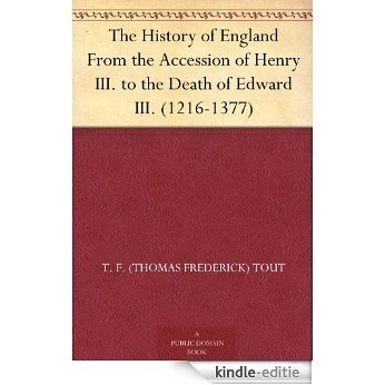 The History of England From the Accession of Henry III. to the Death of Edward III. (1216-1377) (English Edition) [Kindle-editie]