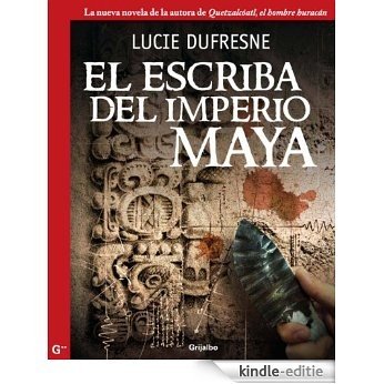 El escriba del imperio maya [Kindle-editie]