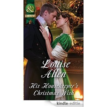 His Housekeeper's Christmas Wish (Mills & Boon Historical) (Lords of Disgrace, Book 1) [Kindle-editie]