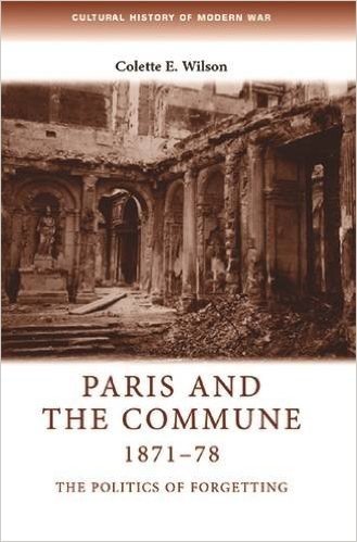 Paris and the Commune 1871-78: The politics of forgetting