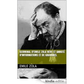 Germinal d'Emile Zola revu et annoté d'informations et de gravures. (French Edition) [Kindle-editie]