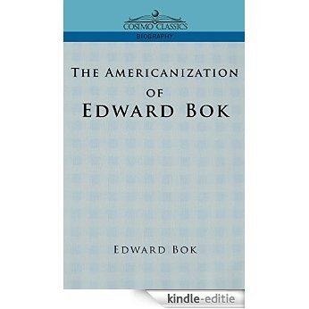 The Americanization of Edward Bok [Kindle-editie]