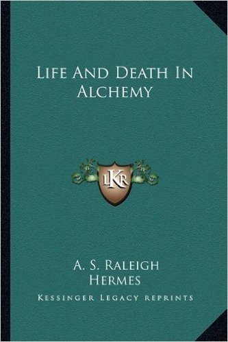 Life and Death in Alchemy