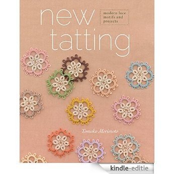 New Tatting: Modern Lace Motifs and Projects [Kindle-editie]