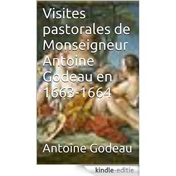 Visites pastorales de Monseigneur Antoine Godeau en 1663-1664 (French Edition) [Kindle-editie] beoordelingen