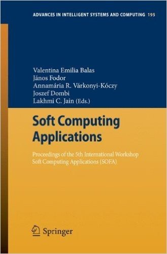 Soft Computing Applications: Proceedings of the 5th International Workshop Soft Computing Applications (Sofa)