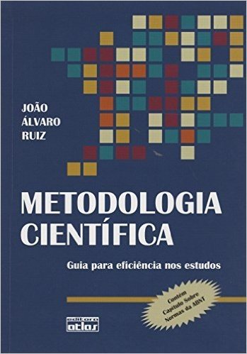 Metodologia Científica. Guia Para Eficiência nos Estudos