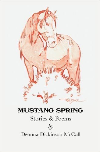 Mustang Spring: Stories & Poems