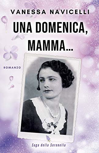 Una domenica, mamma... (Saga della Serenella Vol. 2) (Italian Edition)