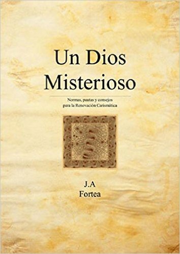 Un Dios misterioso: Normas, pautas y consejos  para la Renovación Carismática (Spanish Edition)