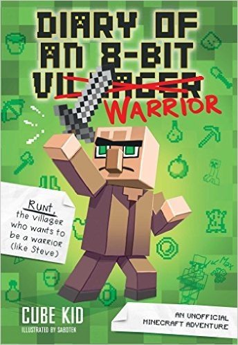 Diary of an 8-Bit Warrior: An Unofficial Minecraft Adventure