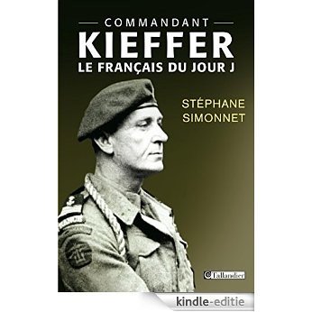 Le commandant Kieffer: Le français du jour J [Kindle-editie]