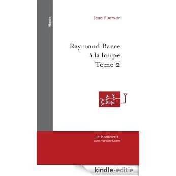 Raymond Barre à la loupe, tome 2 (Histoire) [Kindle-editie]
