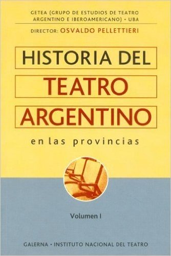 Historia del Teatro Argentino En Las Provincias