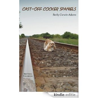 Cast-Off Cocker Spaniels (English Edition) [Kindle-editie]