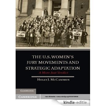 The U.S. Women's Jury Movements and Strategic Adaptation: A More Just Verdict (Cambridge Studies in Contentious Politics) [Kindle-editie]