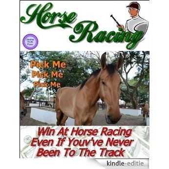 Horse Racing (Win At Horse Racing Even If You've Never Been To The Track Book 2) (English Edition) [Kindle-editie]