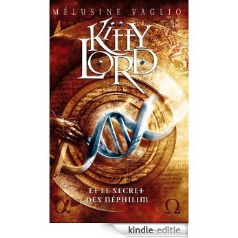 Kitty Lord 1 - Le secret des Nephilim (Aventure) (French Edition) [Kindle-editie]