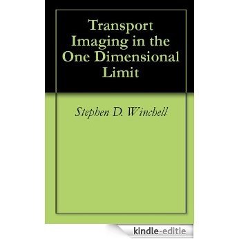 Transport Imaging in the One Dimensional Limit (English Edition) [Kindle-editie]