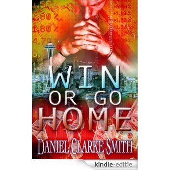 Win or Go Home (Dr. Rick Parker, Bountyhunter Book 1) (English Edition) [Kindle-editie]