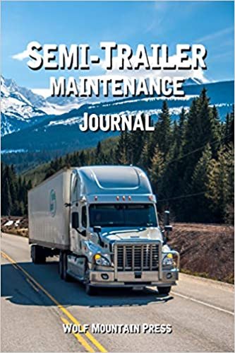 indir Semi-Trailer Maintenance Journal: Cargo Trailer Dry Van Flatbed Trailers Service Record Book Safety Inspection Logbook Mechanic Checklist 6 x 9 inches 110 Pages