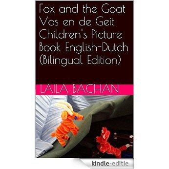 Fox and the Goat Vos en de Geit Children's Picture Book English-Dutch (Bilingual Edition) (English Edition) [Kindle-editie]