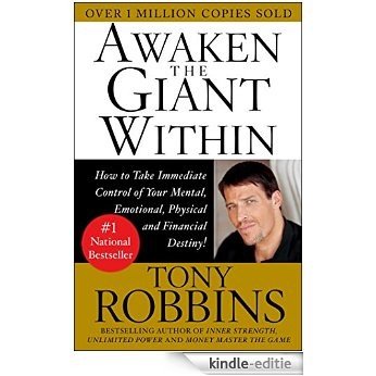 Awaken the Giant Within: How to Take Immediate Control of Your Mental, Emotional, Physical and Financial (English Edition) [Kindle-editie]