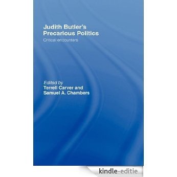 Judith Butler's Precarious Politics: Critical Encounters [Kindle-editie]