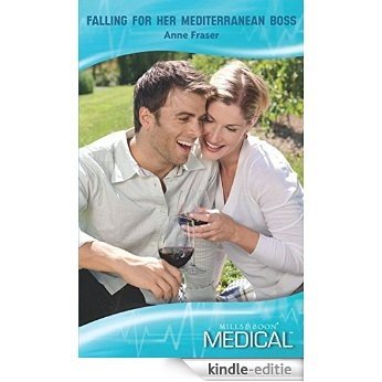 Falling for her Mediterranean Boss (Mills & Boon Medical) [Kindle-editie]