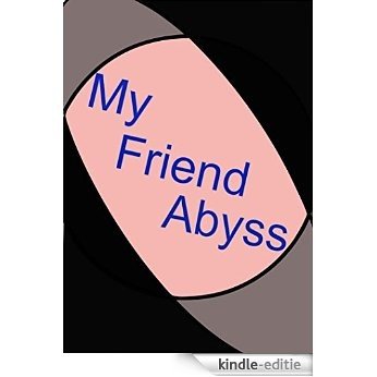 My Friend Abyss (English Edition) [Kindle-editie]