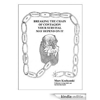 Breaking the Chain of Contagion, Your Survival May Depend on It (English Edition) [Kindle-editie]