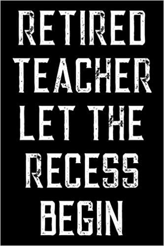 indir Retired Teacher Let The Recess Begin: Teacher Weekly and Monthly Planner, Academic Year July 2019 - June 2020: 12 Month Agenda - Calendar, Organizer, Notes, Goals &amp; To Do Lists