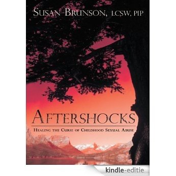 Aftershocks: Healing the Curse of Childhood Sexual Abuse (English Edition) [Kindle-editie]